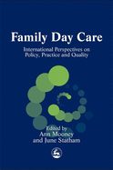 Family Day Care: International Perspectives on Policy, Practice and Quality