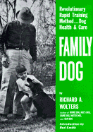 Family Dog: Revolutionary Rapid Training Method...Dog Health and Care; Revised Edition