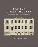 Family Dolls' Houses of the 18th and 19th Centuries