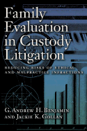 Family Evaluation in Custody Litigation: Reducing Risks of Ethical Infractions and Malpractice