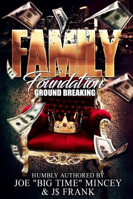 Family Foundation: Ground Breaking - Frank, J $, and Mincey, Joe "big Time"