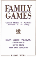 Family Games: General Models of Psychotic Processes in the Family