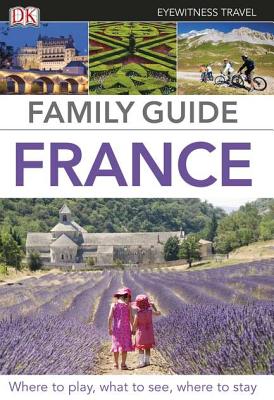 Family Guide France - DK Publishing, and Dorling Kindersley