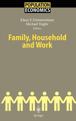 Family, Household and Work - Zimmermann, Klaus F (Editor), and Vogler, Michael (Editor)