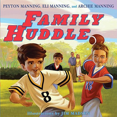 Family Huddle - Manning, Peyton, and Manning, Eli, and Manning, Archie