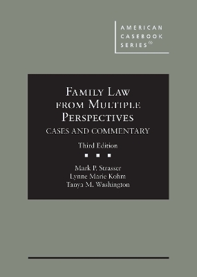 Family Law From Multiple Perspectives: Cases and Commentary - Wardle, Lynn D., and Strasser, Mark P., and Kohm, Lynne Marie