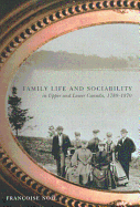 Family Life and Sociability in Upper and Lower Canada, 1780-1870: A View from Diaries and Family Correspondence