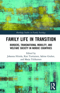 Family Life in Transition: Borders, Transnational Mobility, and Welfare Society in Nordic Countries