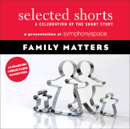 Family Matters: A Celebration of the Short Story - Symphony Space