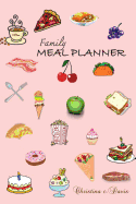 Family meal planner: 6x9 inch Planner to prepare meals for your family and loved ones.