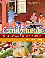 Family Meals: Creating Traditions in the Kitchen