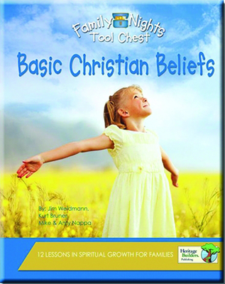 Family Nights Tool Chest: Basic Christian Beliefs - Nappa, Mike, and Nappa, Amy, and Bruner, Kurt, Mr.