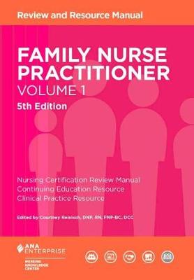 Family Nurse Practitioner Review and Resource Manual - Nursing Knowledge Center, and Reinisch, Courtney, Dr.