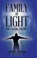 Family of Light: The Calling, Volume I