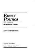 Family Politics: Love and Power on an Intimate Frontier