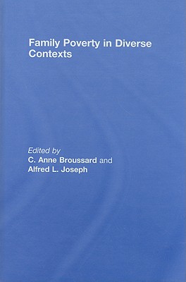 Family Poverty in Diverse Contexts - Broussard, C Anne (Editor), and Joseph, Alfred L (Editor)