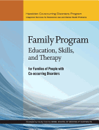 Family Program: Education, Skills, and Therapy for Families of People with Co-Occurring Disorders