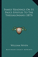 Family Readings On St. Paul's Epistles To The Thessalonians (1875)