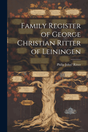 Family Register of George Christian Ritter of Leiningen