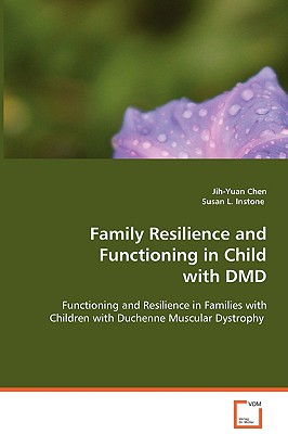 Family Resilience and Functioning in Child with DMD - Chen, Jih-Yuan, and Instone, Susan L