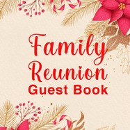 Family Reunion Guest Book: Perfect Family Reunion Guest Book / Guest Book For Family Get Together. Ideal Family Memory Book / Family Book. Great Memory Guest Book And Blank Guest Book For Your Special Family Guests. Acquire This Blank Memory Book And...