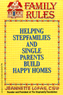 Family Rules: Helping Stepfamilies and Single Parents Build Happy Homes