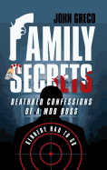 Family Secrets: Deathbed Confessions of a Mob Boss