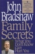 Family Secrets - Bradshaw, John E