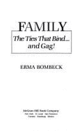 Family: The Ties That Bind-- And Gag!