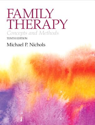 Family Therapy: Concepts and Methods - Nichols, Michael P.