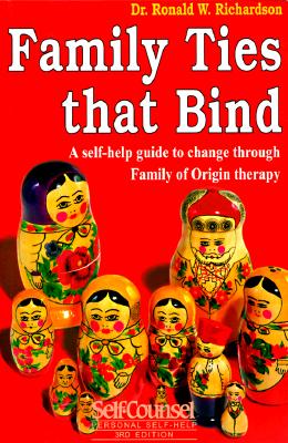 Family Ties That Bind: A Self-Help Guide to Change Through Family of Origin Therapy. - Richardson, Lois