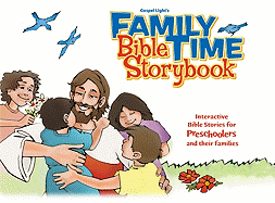 Family Time Bible Storybook: Devotions and Interactive Bible Stories for Preschoolers