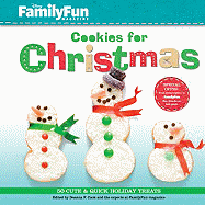 Familyfun Cookies for Christmas: 50 Cute & Quick Holiday Treats - Cook, Deanna F (Editor), and Familyfun Magazine (Editor)