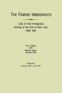 Famine Immigrants. Lists of Irish Immigrants Arriving at the Port of New York, 1846-1851. Volume I, January 1846-June 1847