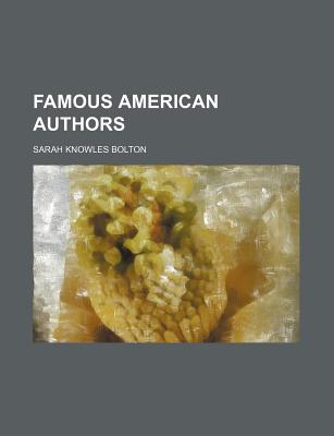 Famous American Authors - Bolton, Sarah Knowles