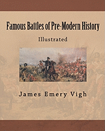 Famous Battles of Pre-Modern History: Illustrated