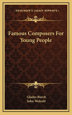 Famous Composers For Young People - Burch, Gladys, and Wolcott, John