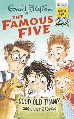 Famous Five: Good Old Timmy and Other Stories: World Book Day 2017 - Blyton, Enid