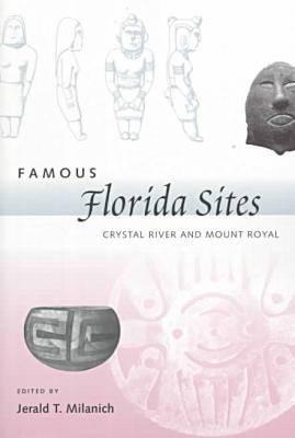 Famous Florida Sites: Mt. Royal and Crystal River - Milanich, Jerald T (Editor)