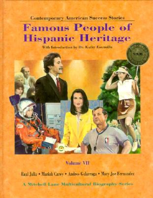 Famous People of Hispanic Heritage: Volume 7 - Marvis, Barbara, and Cantu, Tony, and Escamilla, Kathy (Introduction by)