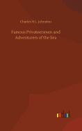 Famous Privateersmen and Adventurers of the Sea