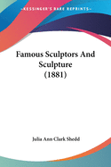 Famous Sculptors And Sculpture (1881)