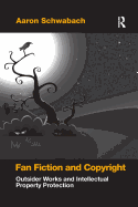 Fan Fiction and Copyright: Outsider Works and Intellectual Property Protection