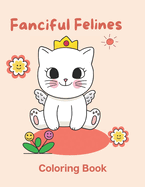 Fanciful Felines: Coloring Book