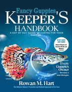Fancy Guppies Keeper's Handbook: A day by day guide to caring for your guppies
