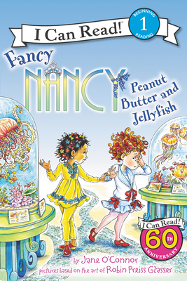 Fancy Nancy: Peanut Butter and Jellyfish - O'Connor, Jane