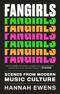 Fangirls: Scenes From Modern Music Culture