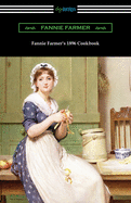 Fannie Farmer's 1896 Cookbook: The Boston Cooking School Cookbook
