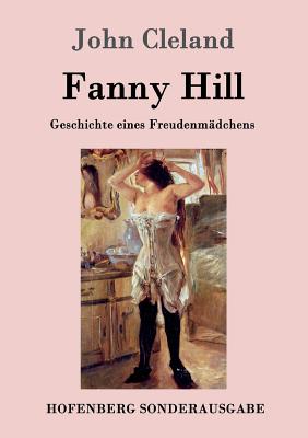 Fanny Hill Oder Geschichte Eines Freudenmadchens - Cleland, John