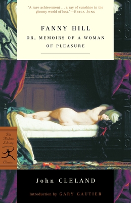 Fanny Hill: or, Memoirs of a Woman of Pleasure - Cleland, John, and Gautier, Gary (Introduction by)